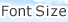 Font Size